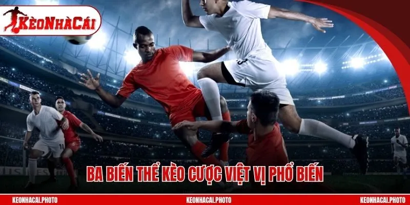 Ba biến thể kèo cược việt vị phổ biến