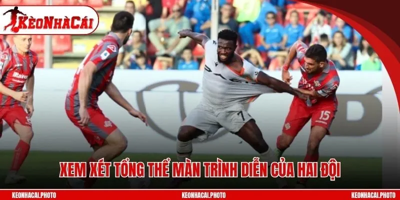 Xem xét tổng thể màn trình diễn của hai đội